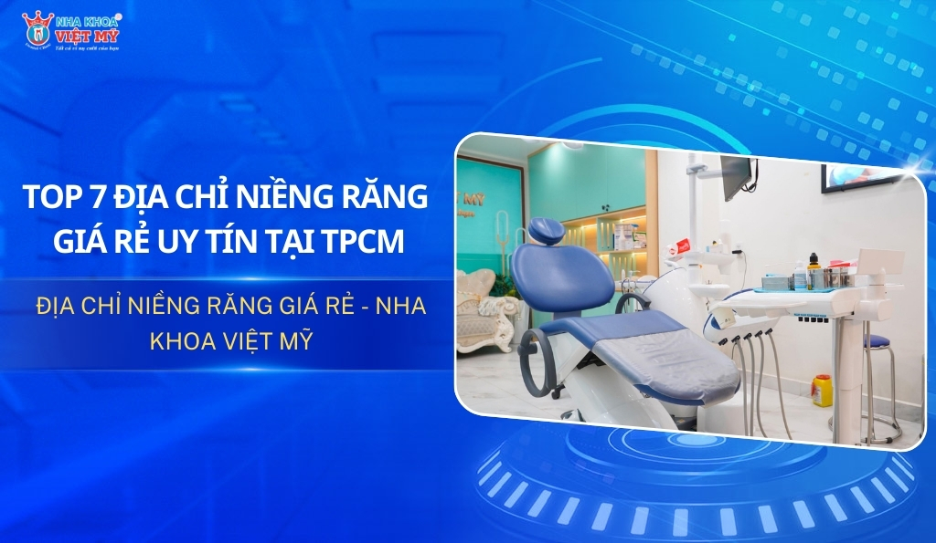 Top 7 Địa Chỉ Niềng Răng Uy Tín Tại TPHCM [2025]