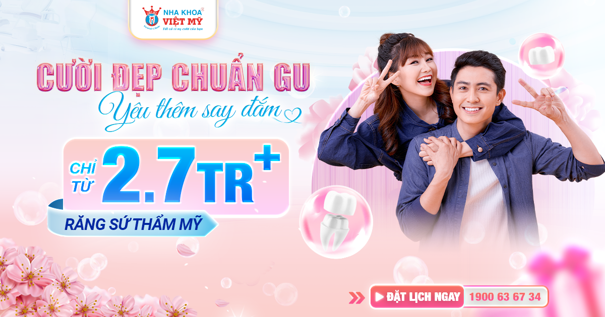 Nhân dịp Valentine, Nha khoa Việt Mỹ dành tặng ưu đãi 35% Răng sứ thẩm mỹ